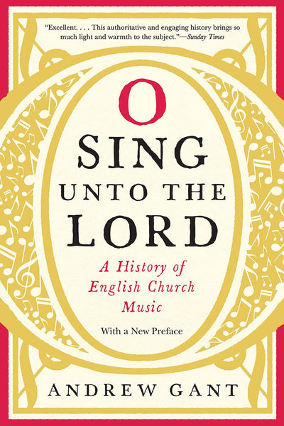 O Sing unto the Lord: A History of English Church Music by G