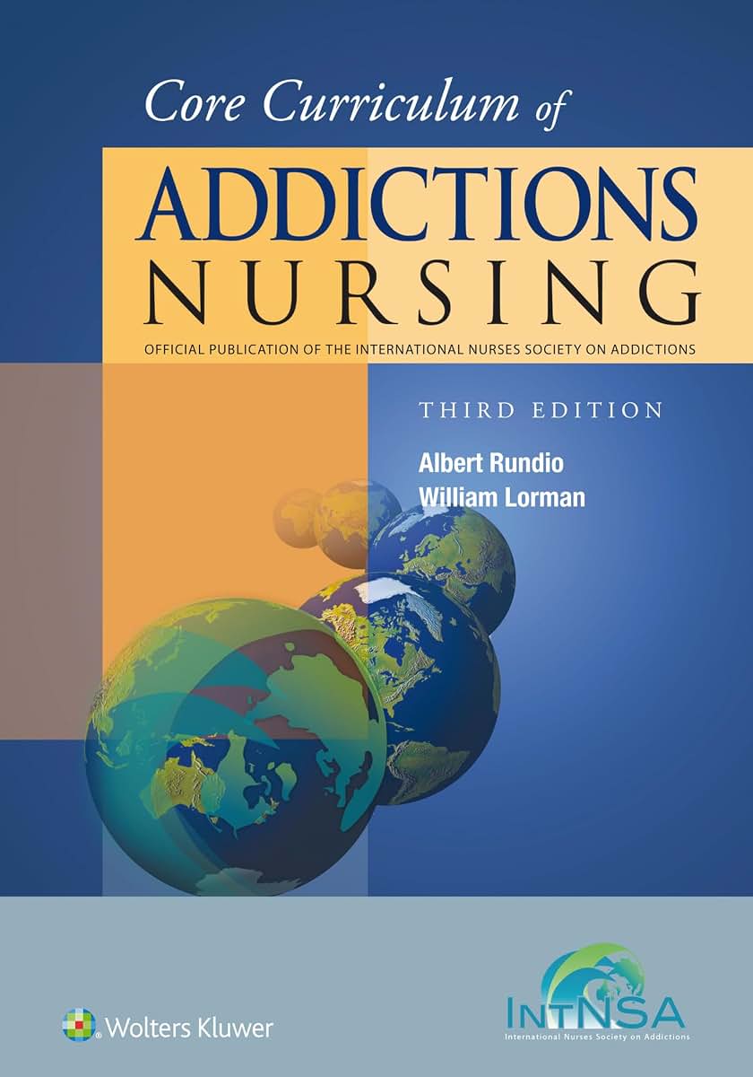 Core Curriculum of Addictions Nursing: An Official Publication of the IntNSA