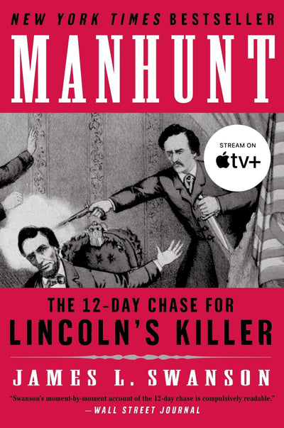 Manhunt: The 12-Day Chase for Lincoln's Killer (P.S.)