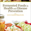 Fermented Foods in Health and Disease Prevention