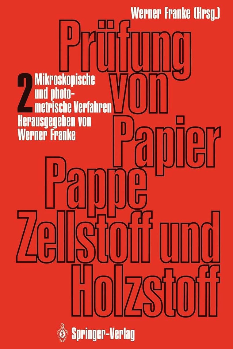 Prfung von Papier, Pappe, Zellstoff und Holzstoff: Band 2: Mikroskopische und photometrische Verfahren (German Edition)