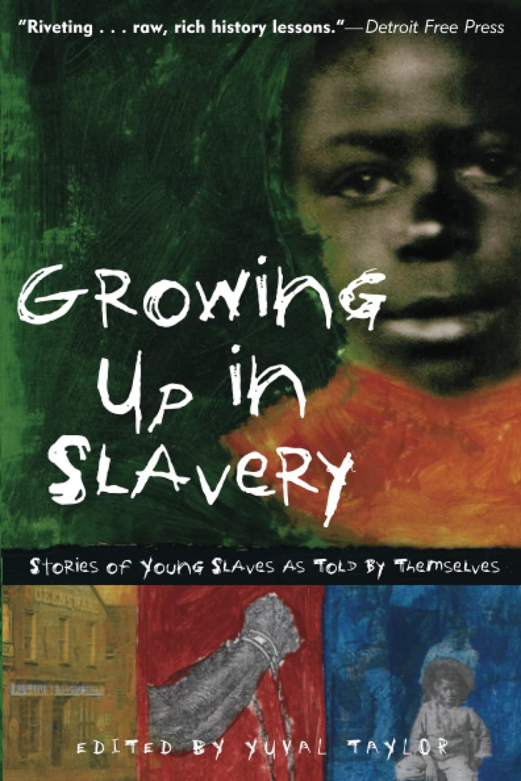 Growing Up in Slavery: Stories of Young Slaves as Told by Themselves
