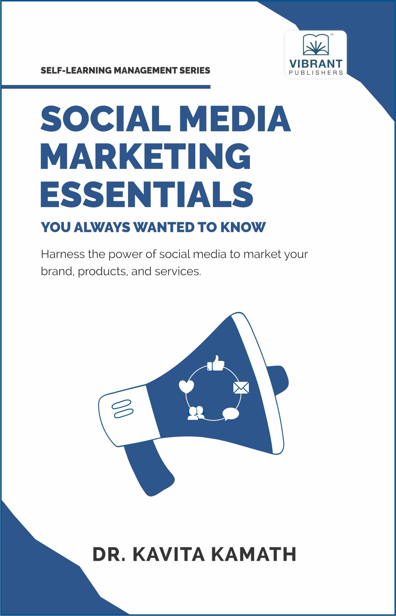 Social Media Marketing Essentials You Always Wanted To Know (Self-Learning Management Series)