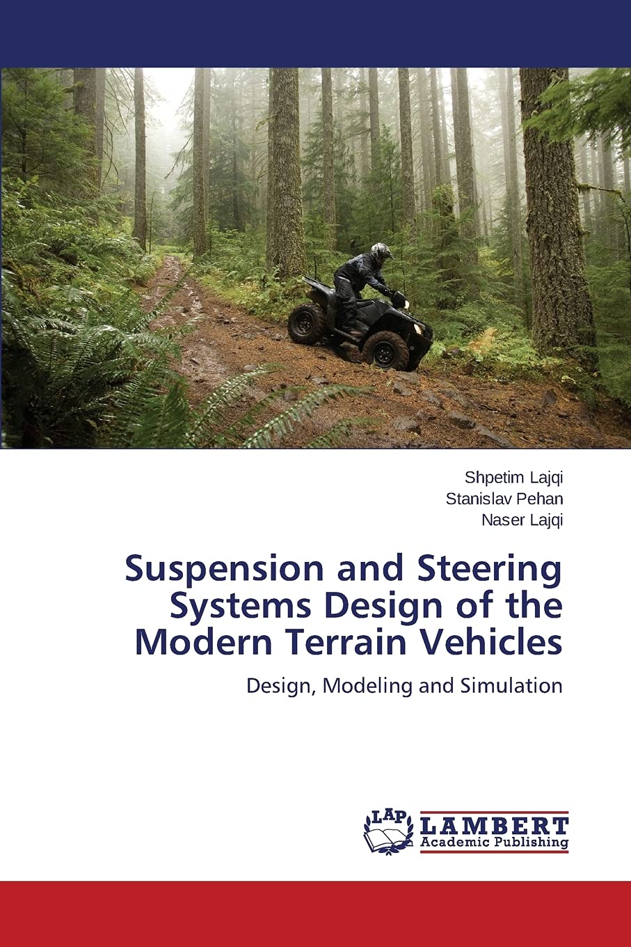 Suspension and Steering Systems Design of the Modern Terrain Vehicles: Design, Modeling and Simulation