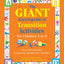 The GIANT Encyclopedia of Transition Activities for Children 3 to 6: Over 600 Activities Created by Teachers for Teachers (The GIANT Series)