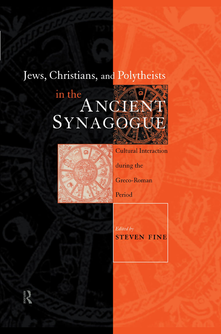 Jews, Christians and Polytheists in the Ancient Synagogue (Baltimore Studies in the History of Judaism)