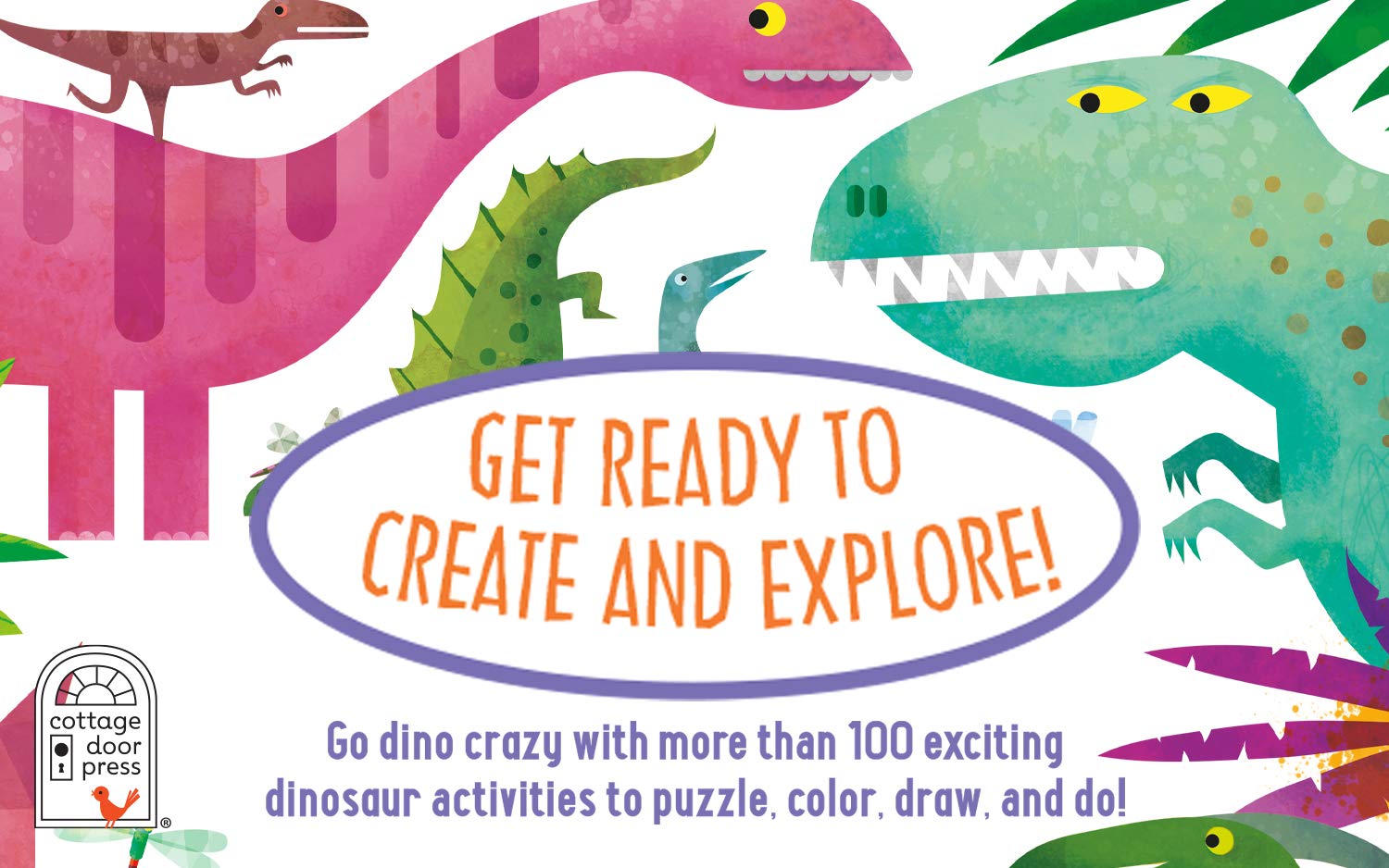 Totally Roarsome Dinosaur Activities - Over 100 Pages of Dino Fun Including Coloring, Drawing, Puzzles, Mazes, Dot-to-Dots, and More! Ages 3-8 (Totally Awesome)