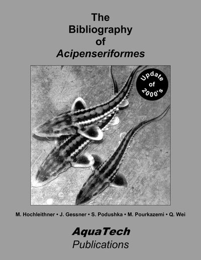 The Bibliography of Acipenseriformes: Update of the 2000's