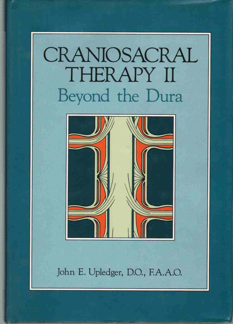 Craniosacral Therapy II: Beyond the Dura