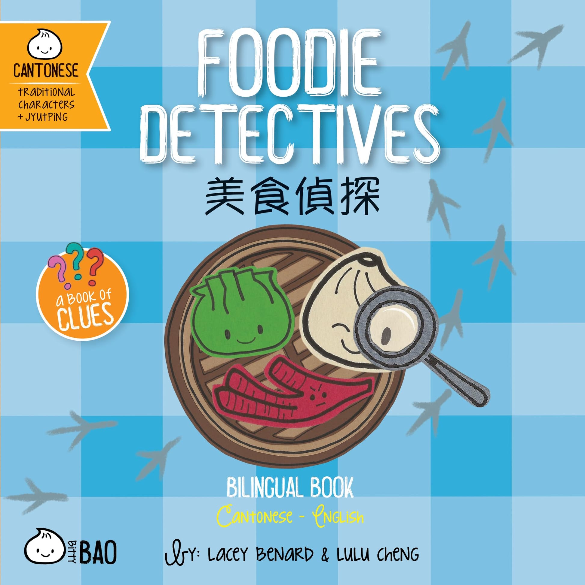 Foodie Detectives - Cantonese: A Bilingual Book in English and Cantonese with Traditional Characters and Jyutping (Bitty Bao) (English and Cantonese Edition)