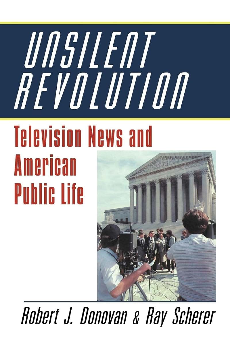 Unsilent Revolution: Television News and American Public Life, 1948-1991 (Woodrow Wilson Center Press)