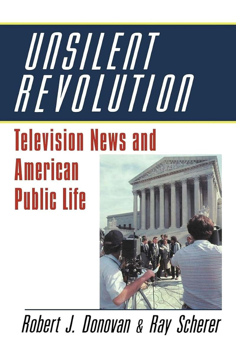 Unsilent Revolution: Television News and American Public Life, 1948-1991 (Woodrow Wilson Center Press)