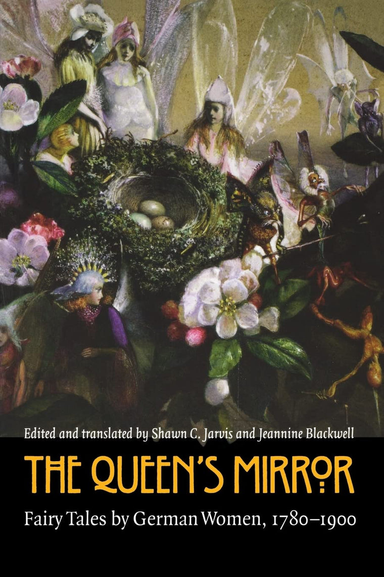 The Queen's Mirror: Fairy Tales by German Women, 1780-1900 (European Women Writers)