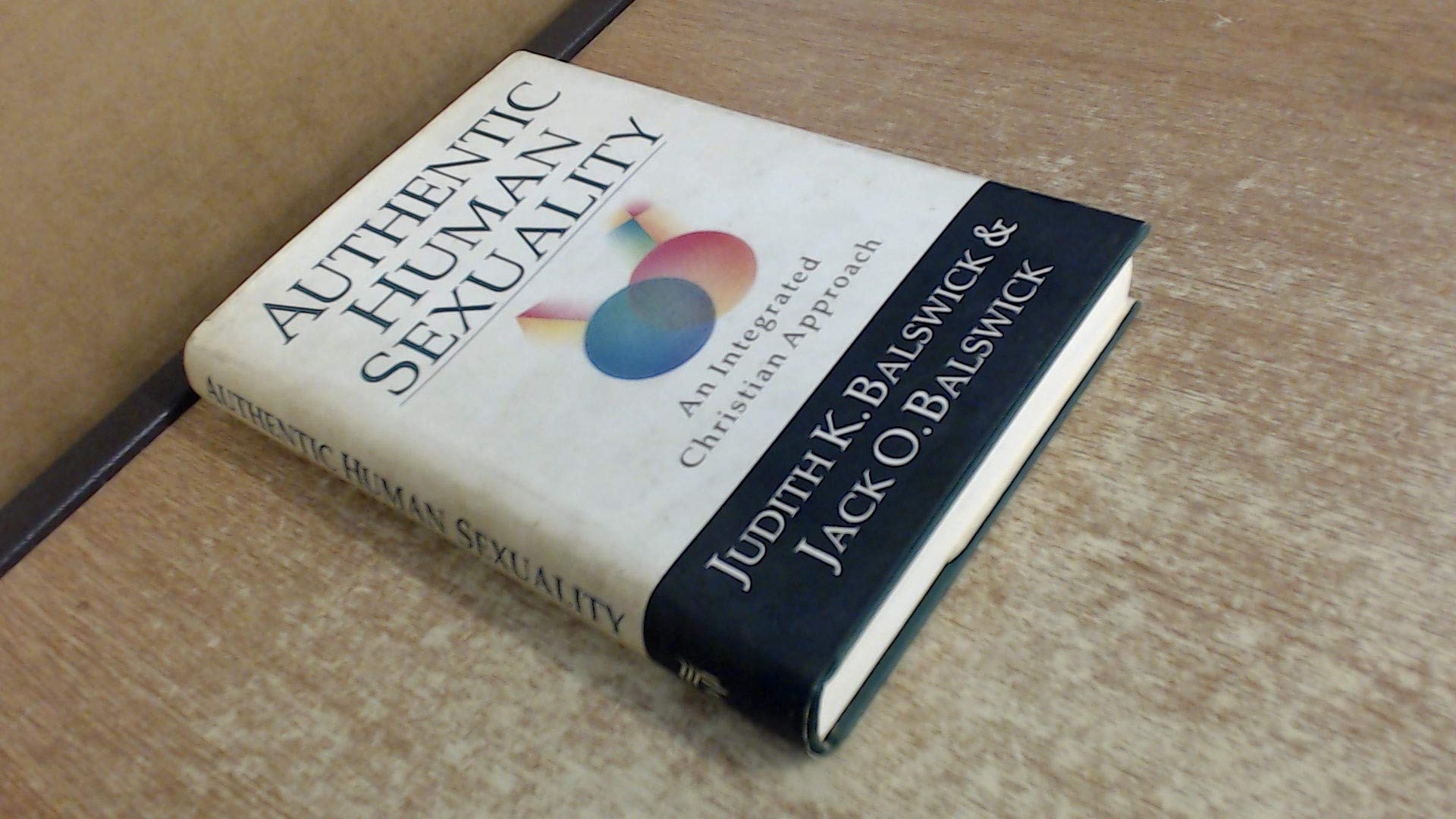 Authentic Human Sexuality: An Integrated Christian Approach