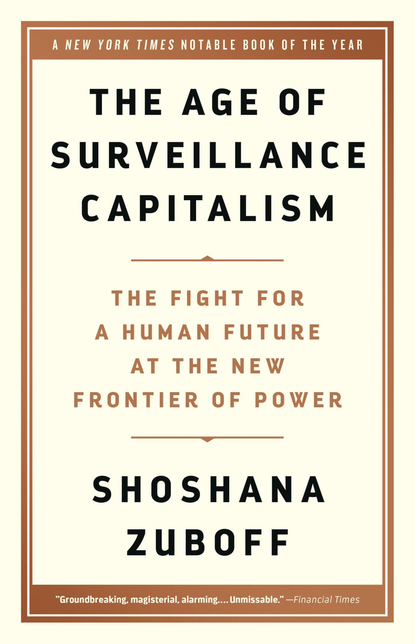 The Age of Surveillance Capitalism: The Fight for a Human Future at the New Frontier of Power