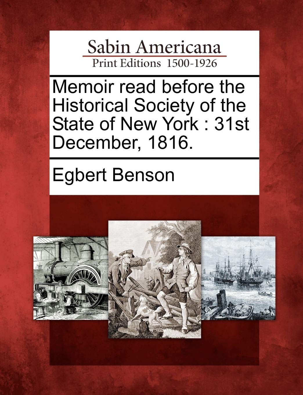 Memoir Read Before the Historical Society of the State of New York: 31st December, 1816.