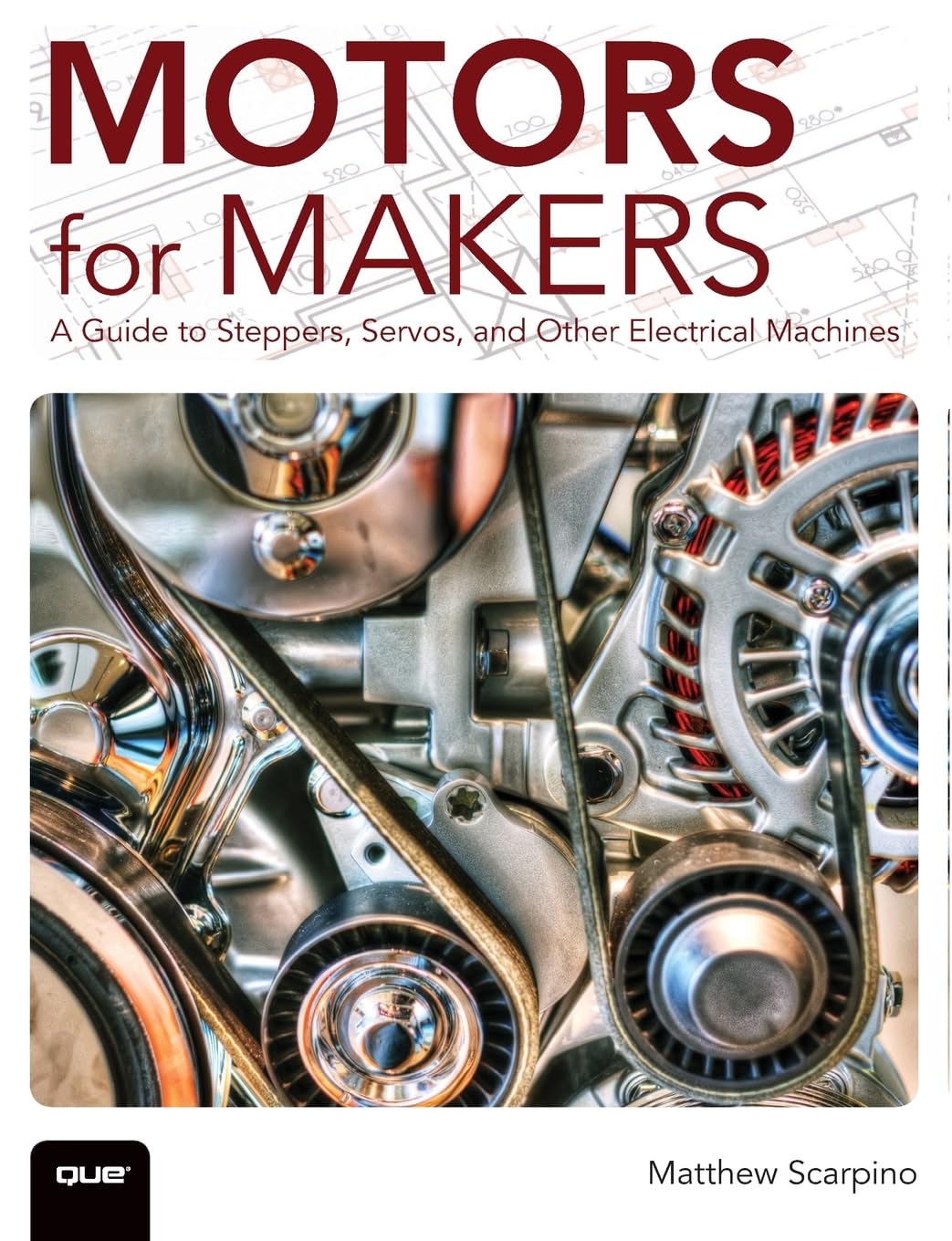 Motors for Makers: A Guide to Steppers, Servos, and Other Electrical Machines