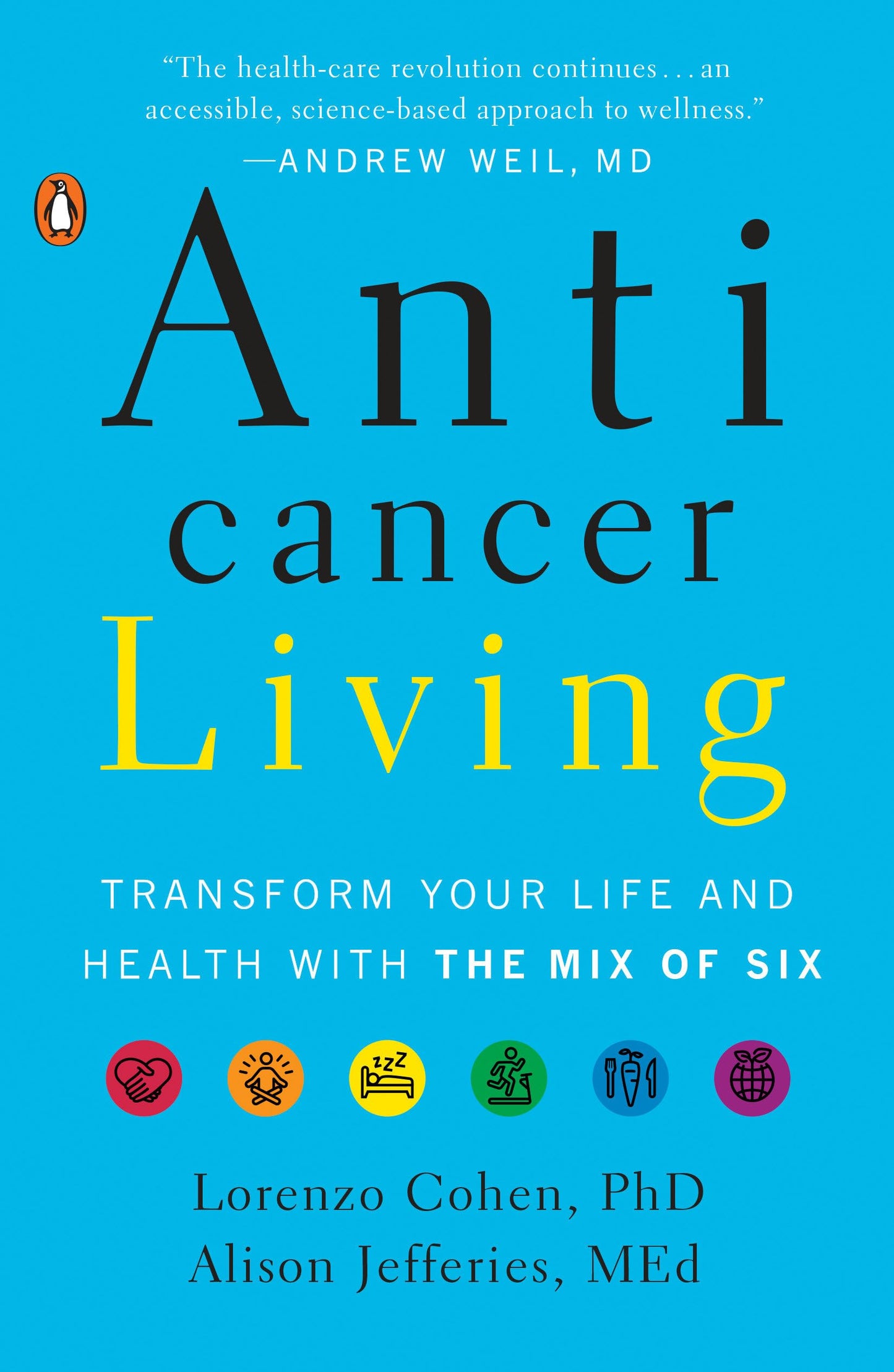 Anticancer Living: Transform Your Life and Health with the M