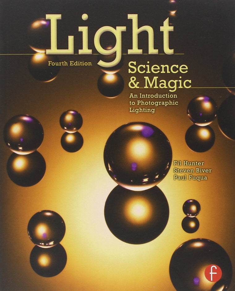 Light Science & Magic: An Introduction to Photographic Light
