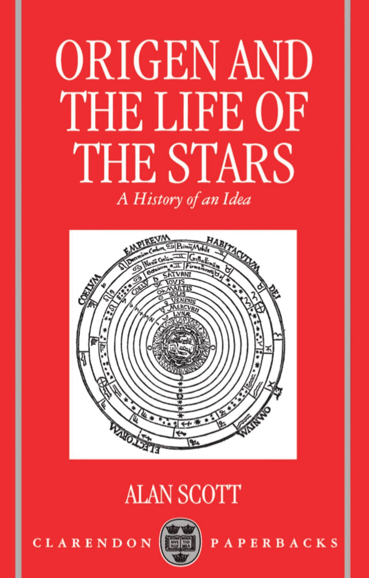 Origen and the Life of the Stars: A History of an Idea (Oxford Early Christian Studies)