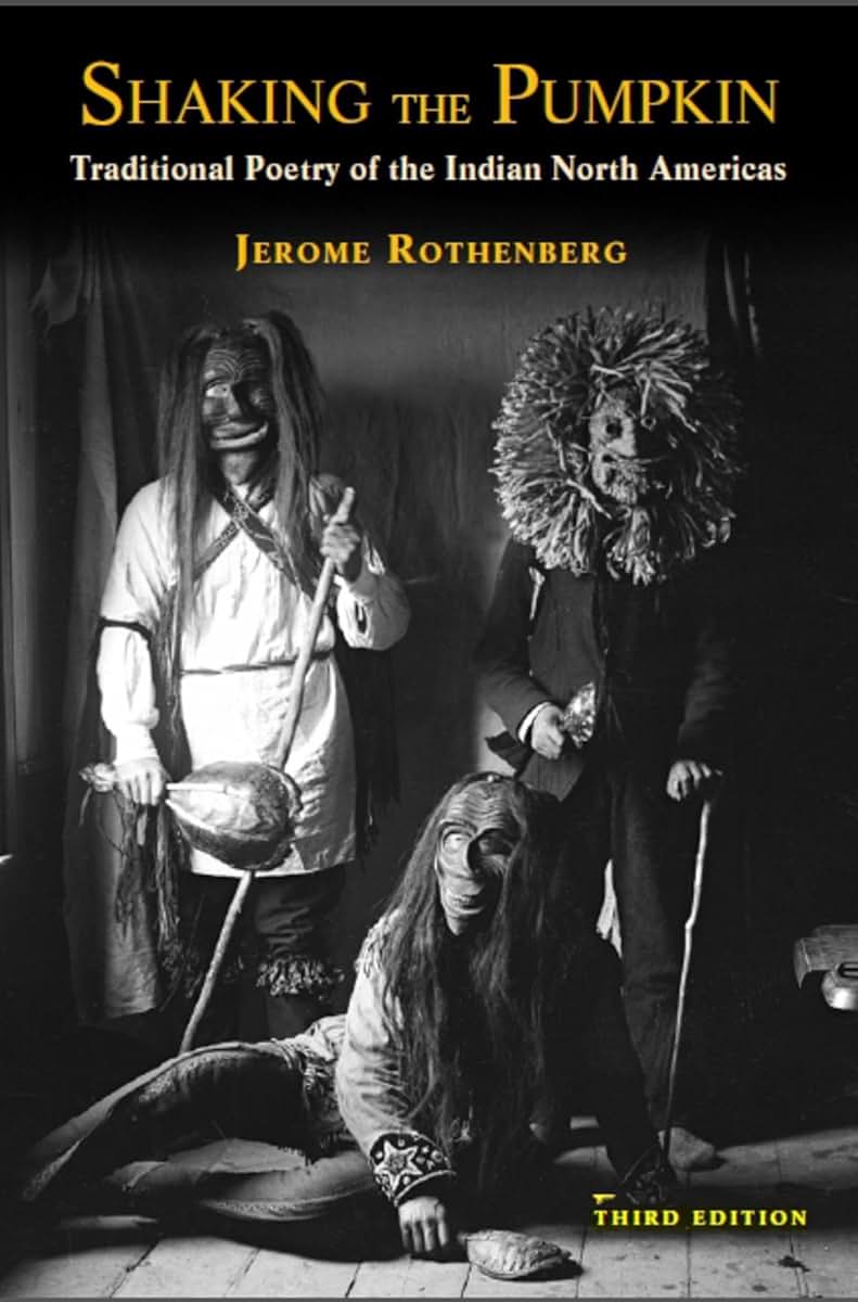 Shaking the Pumpkin: Traditional Poetry of the Indian North Americas