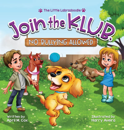 Join the K.L.U.B. - No Bullying Allowed: Kindness, Love, Unity & Bravery (Little Labradoodle)