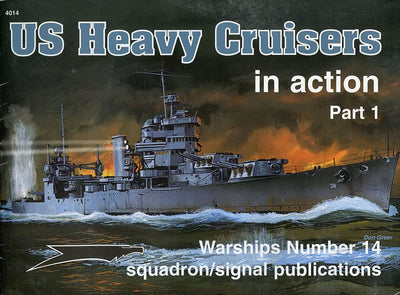 US Heavy Cruisers in action, Part 1 - Warships No. 14