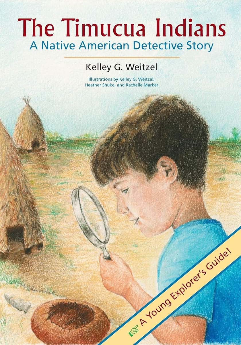 The Timucua Indians -- A Native American Detective Story (UPF Young Readers Library)