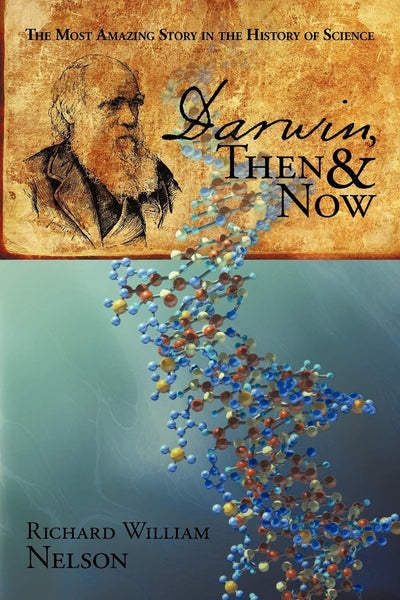 Darwin, Then and Now: The Most Amazing Story in the History of Science