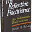The Reflective Practitioner: How Professionals Think In Action