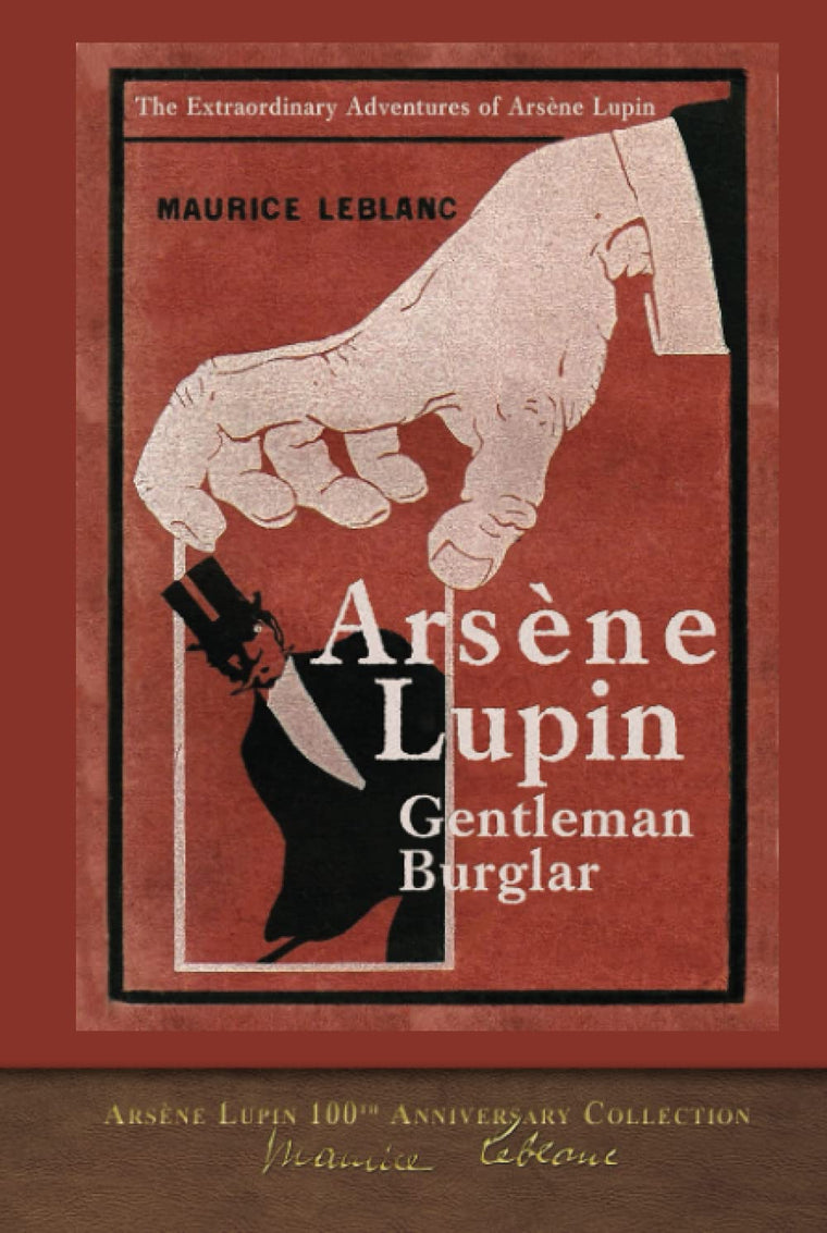 Arsne Lupin, Gentleman-Burglar (Illustrated): Arsne Lupin 100th Anniversary Collection