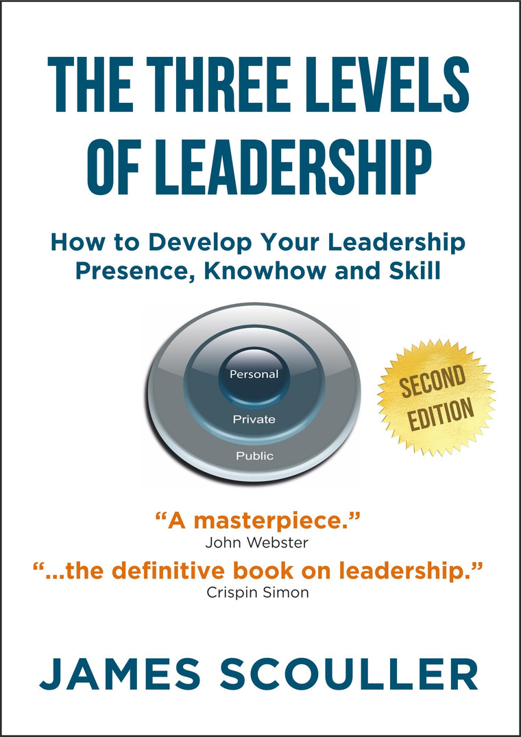 The Three Levels of Leadership 2nd Edition: How to Develop Your Leadership Presence, Knowhow and Skill