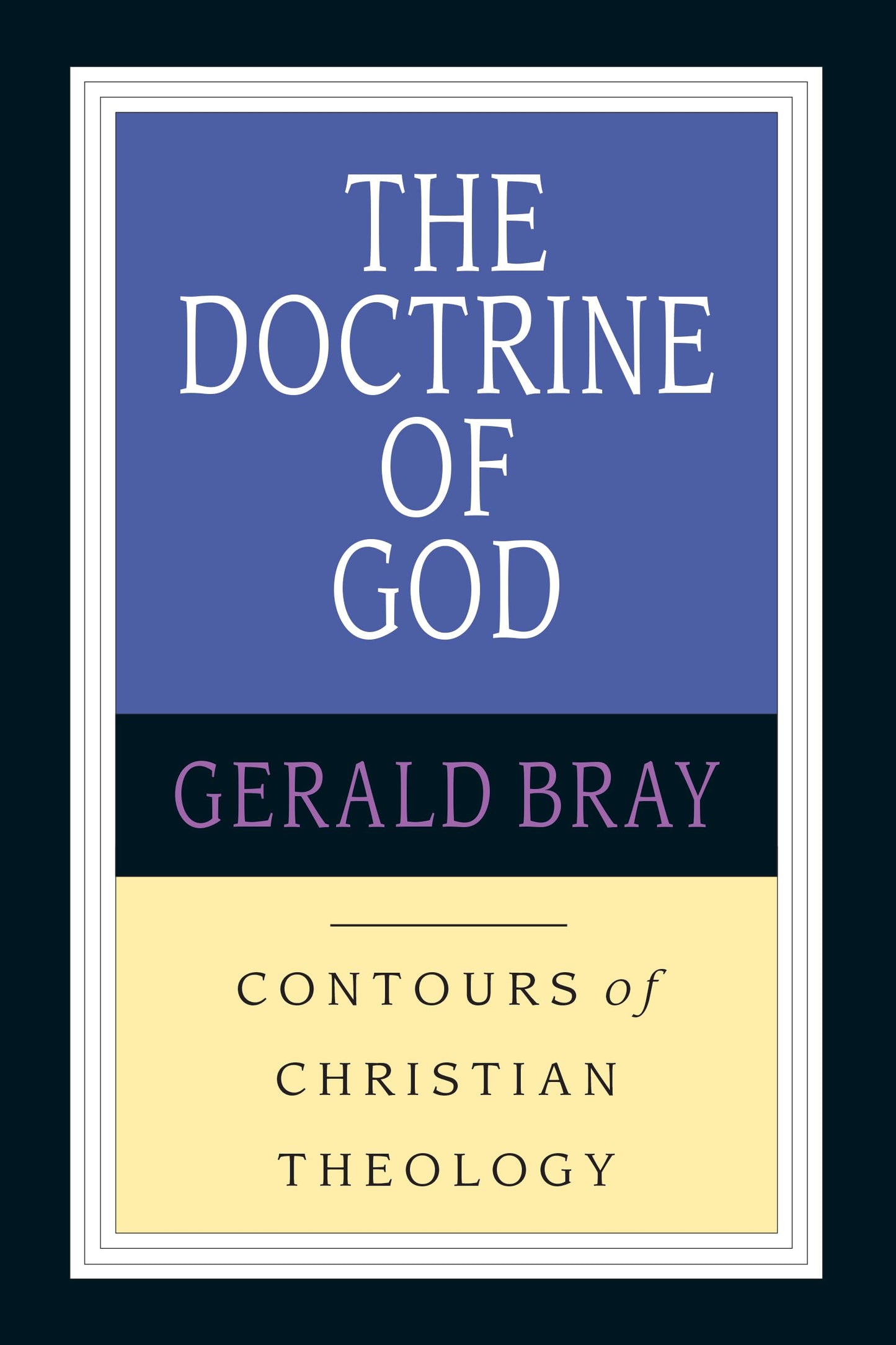 The Doctrine of God (Contours of Christian Theology)