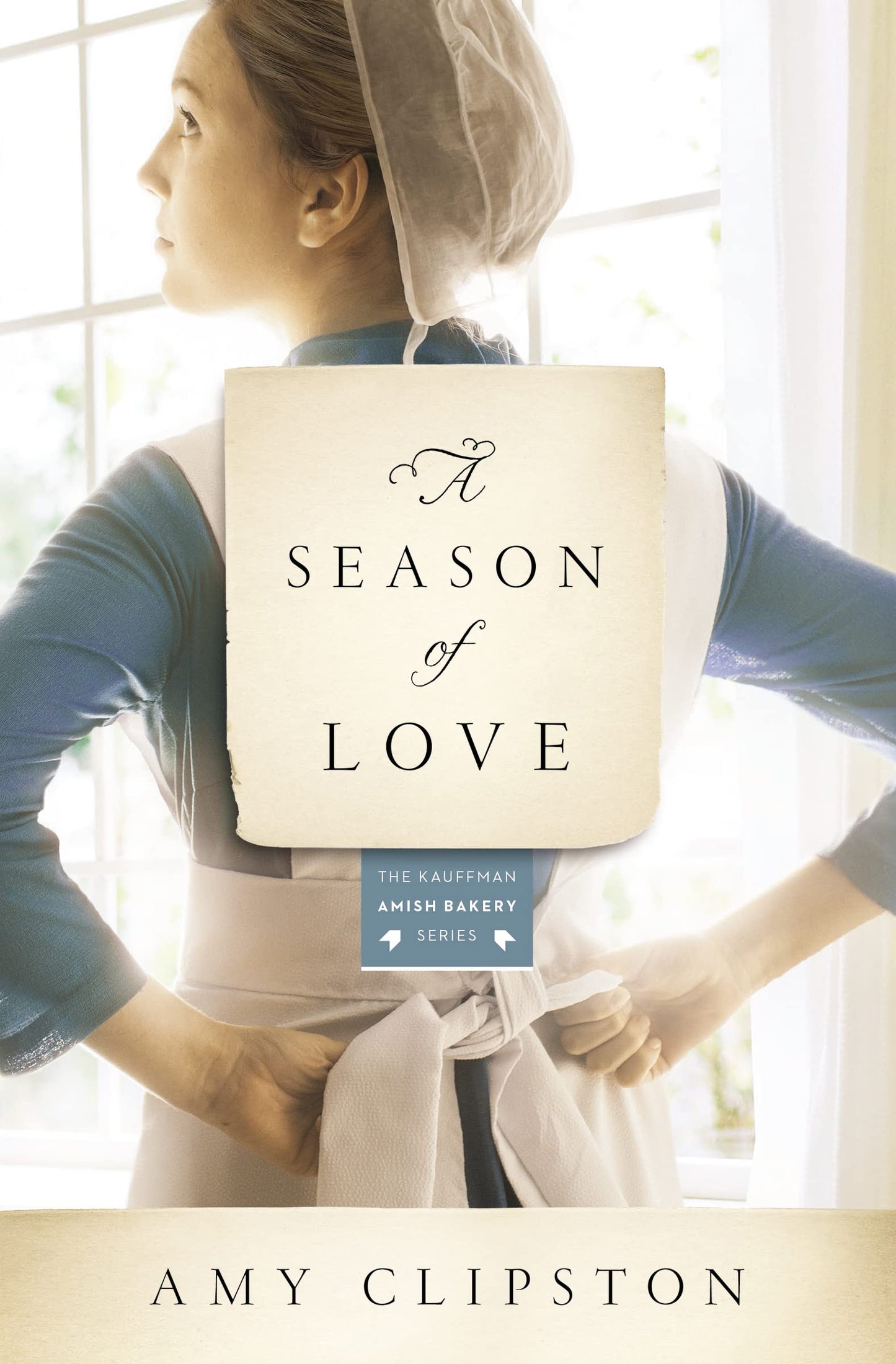 A Season of Love (Kauffman Amish Bakery Series)