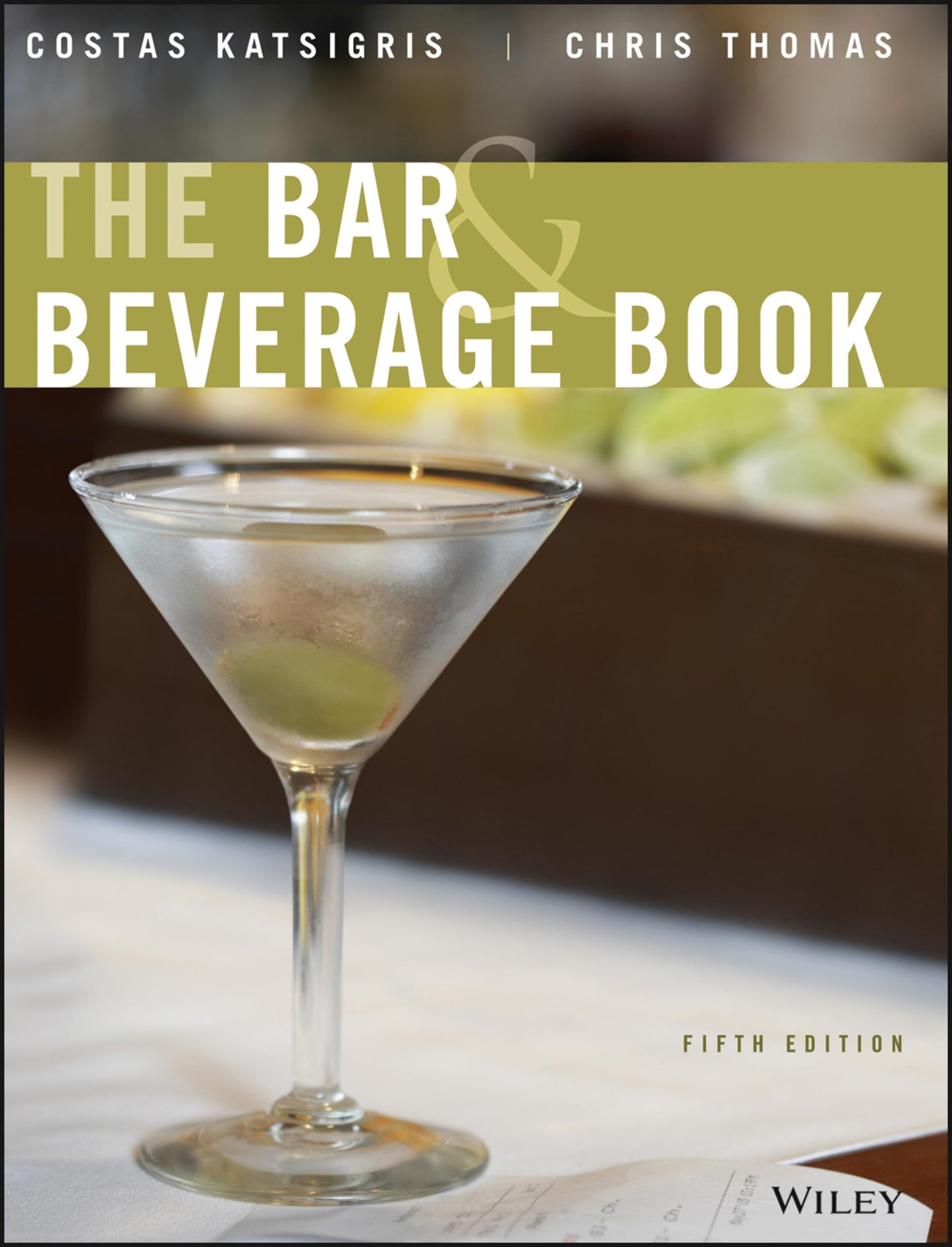 The Bar and Beverage Book, 5th Edition by Katsigris, Costas