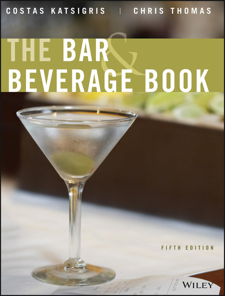 The Bar and Beverage Book, 5th Edition by Katsigris, Costas