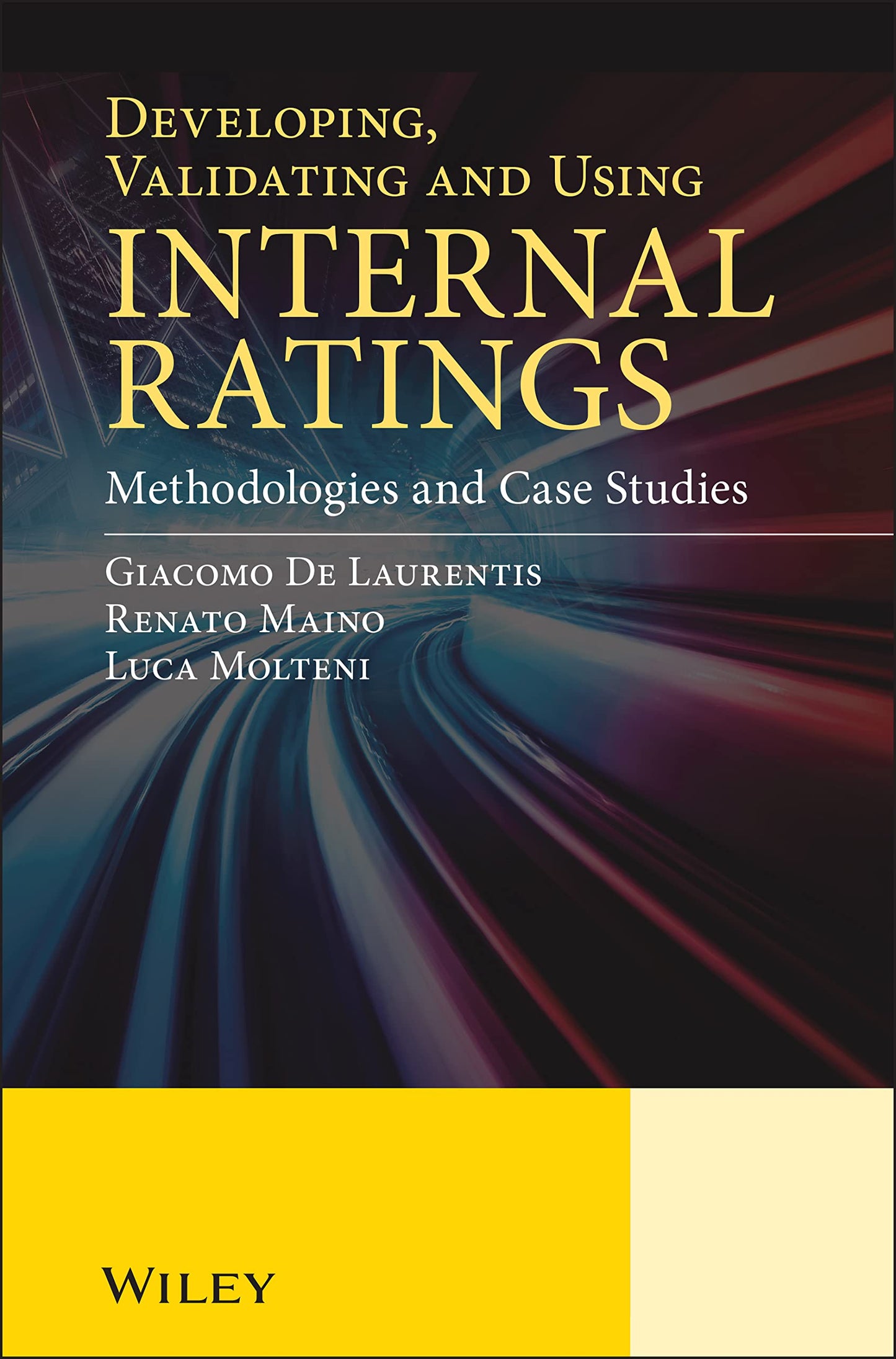 Developing, Validating and Using Internal Ratings: Methodologies and Case Studies