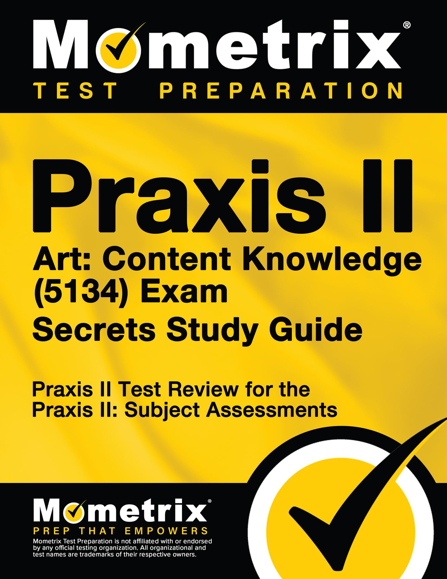 Praxis II Art: Content Knowledge (5134) Exam Secrets Study Guide: Praxis II Test Review for the Praxis II: Subject Assessments (Mometrix Secrets Study Guides)