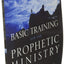 Basic Training for the Prophetic Ministry Expanded Edition