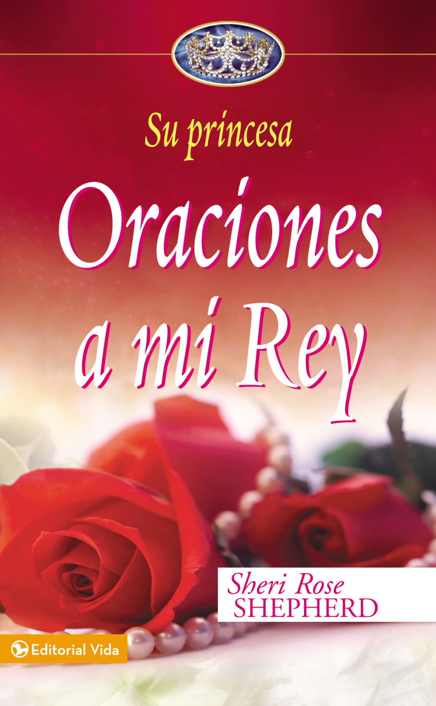 Oraciones a mi Rey (Su Princesa Serie) (Spanish Edition)
