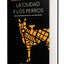 La ciudad y los perros (Edicin conmemorativa de la RAE y la ASALE) / The Time of the Hero (Spanish Edition)