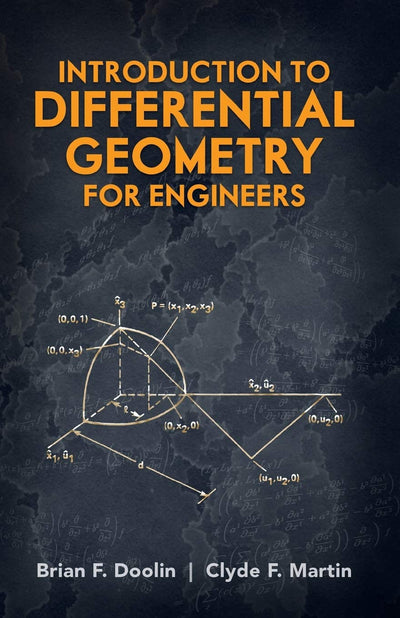 Introduction to Differential Geometry for Engineers (Dover Civil and Mechanical Engineering)