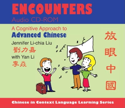 Encounters Audio CD-ROM: A Cognitive Approach to Advanced Chinese (Chinese in Context Language Learning Series)
