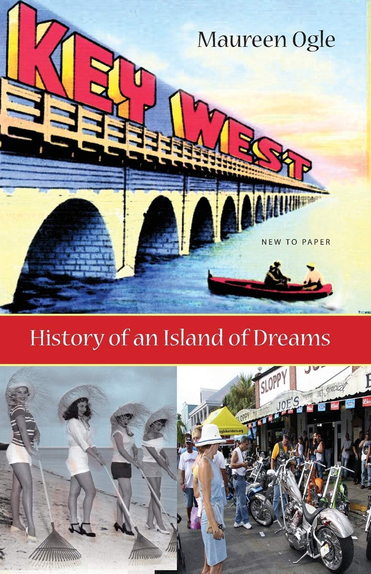Key West: History of an Island of Dreams