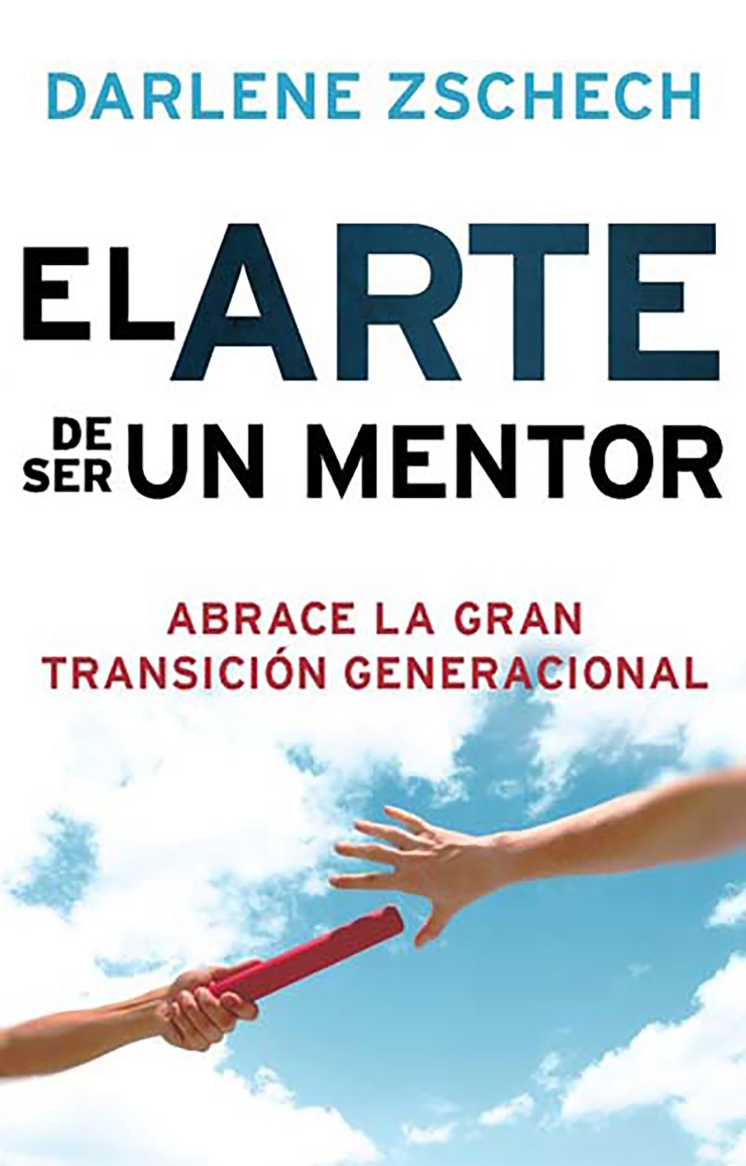 El arte de ser un mentor / The Art of Mentoring (Spanish Edition)