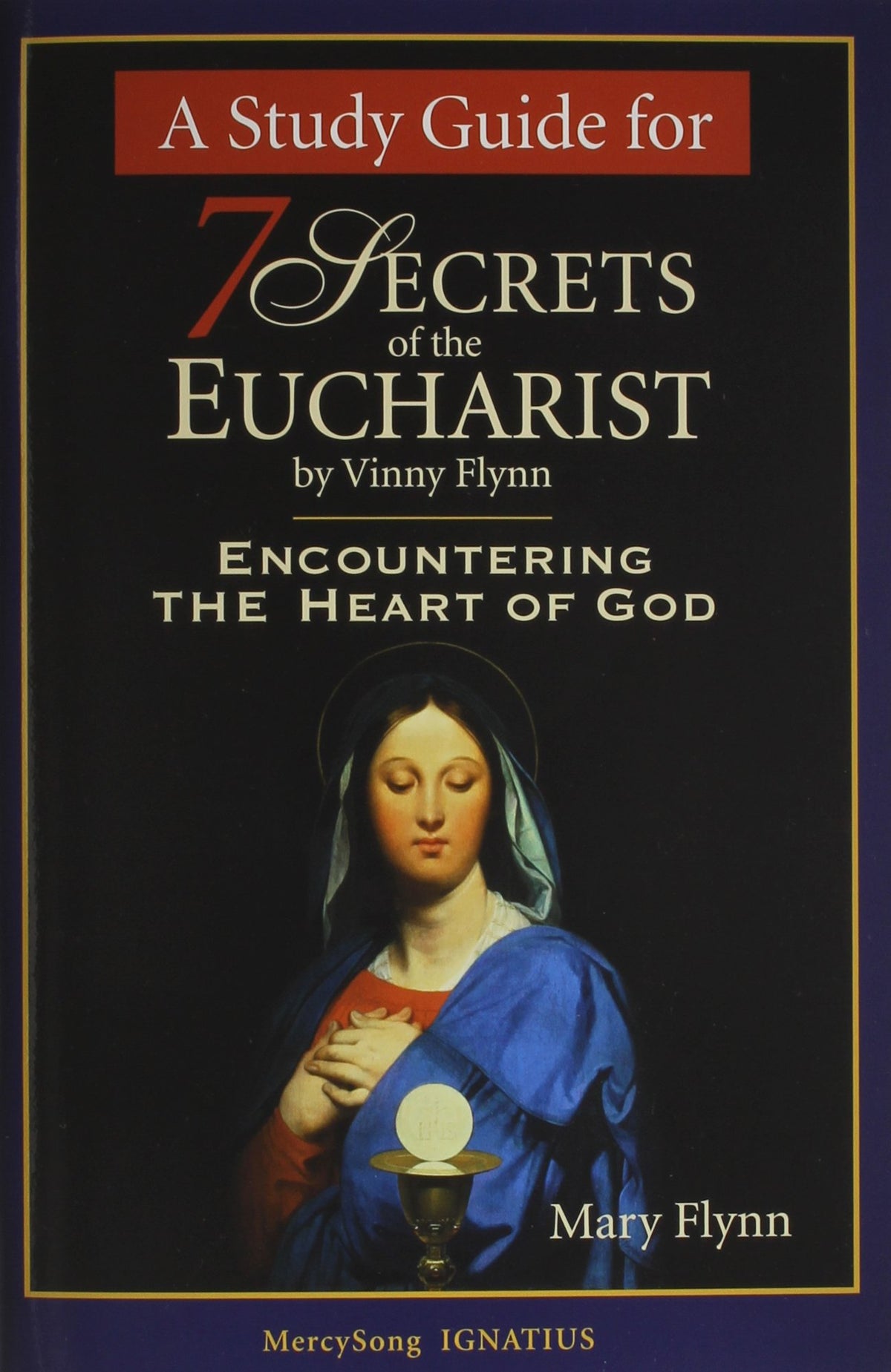 A Study Guide for 7 Secrets of the Eucharist: Encountering the Heart of God