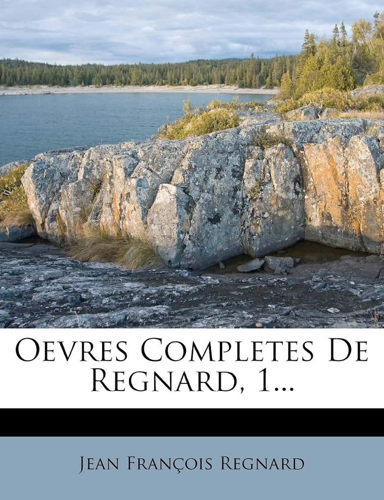 Oevres Completes de Regnard, 1... (French Edition)