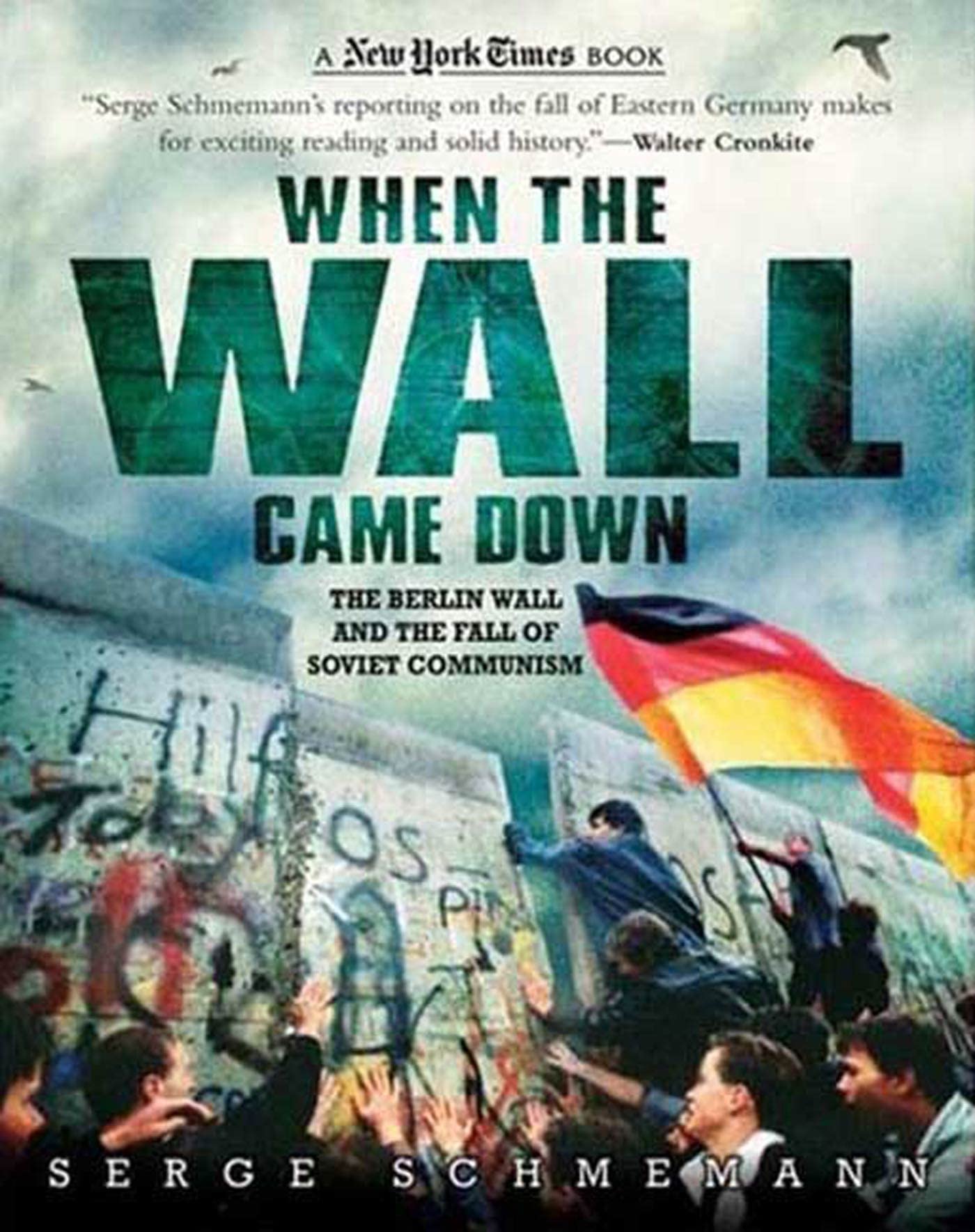 New York Times When the Wall Came Down: The Berlin Wall and the Fall of Soviet Communism (New York Times Books)