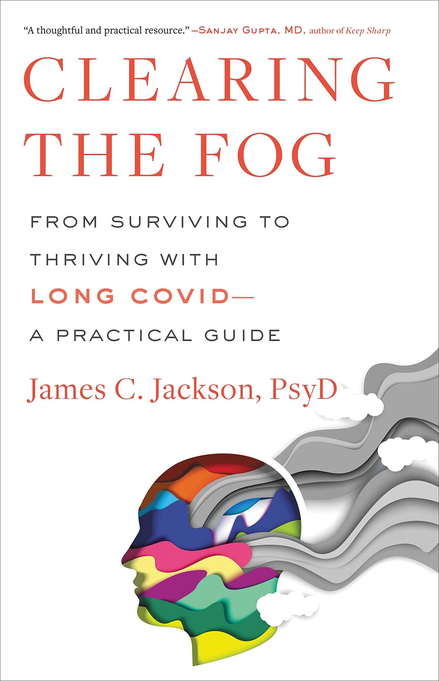 Clearing the Fog: From Surviving to Thriving with Long Covid―A Practical Guide