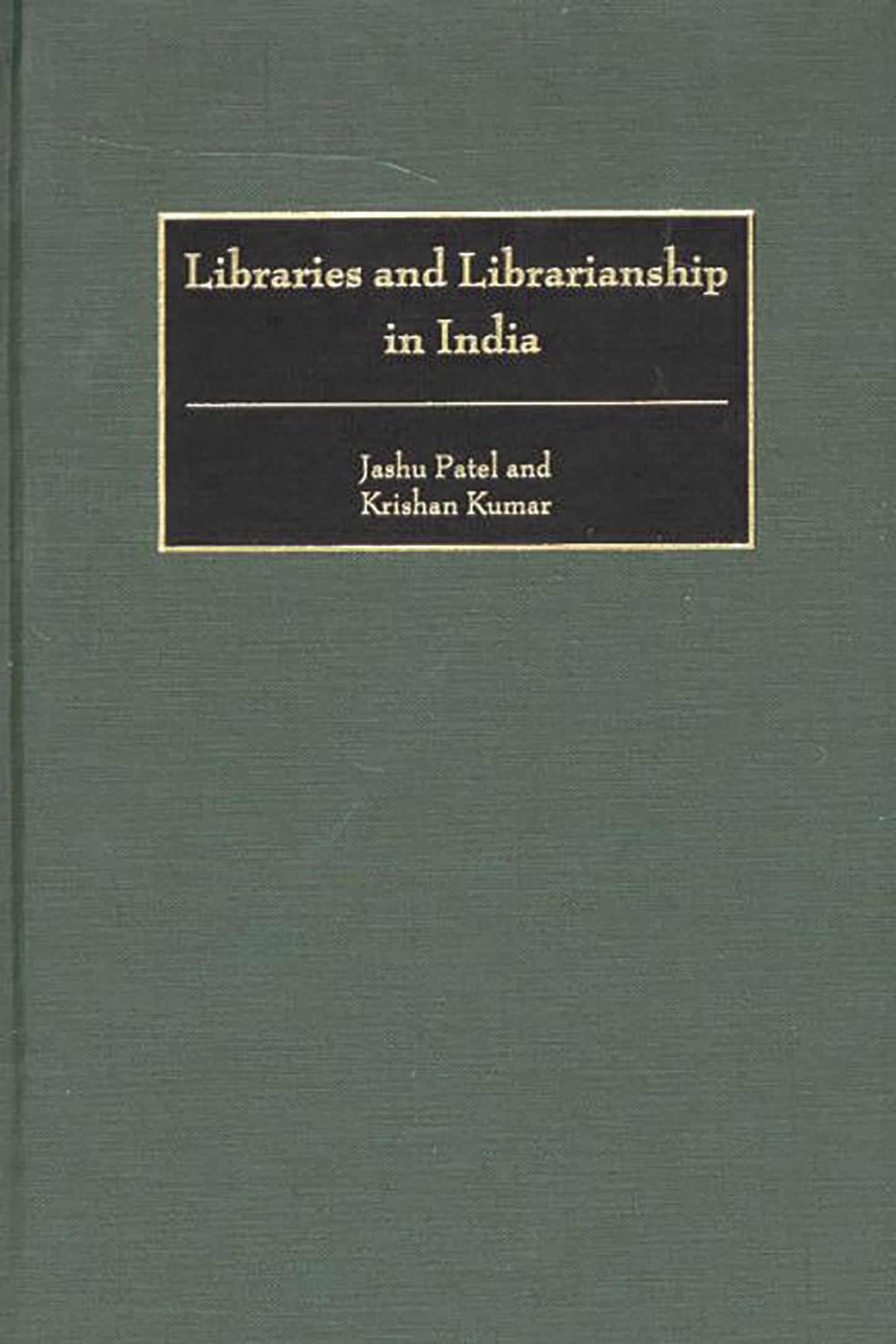 Libraries and Librarianship in India (Guides to Asian Librarianship)
